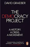 The Democracy Project: A History, a Crisis, a Movement