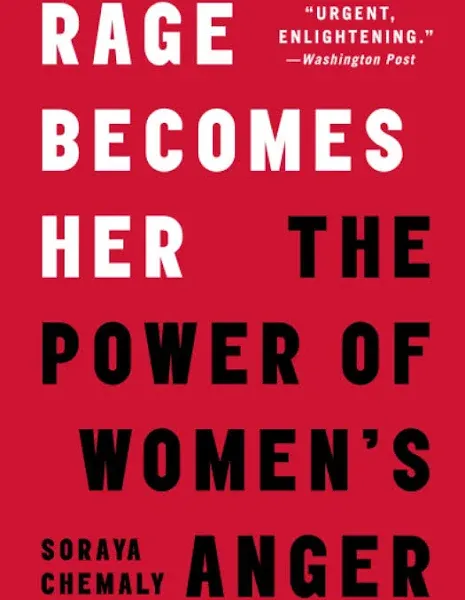 Rage Becomes Her: The Power of Women's Anger