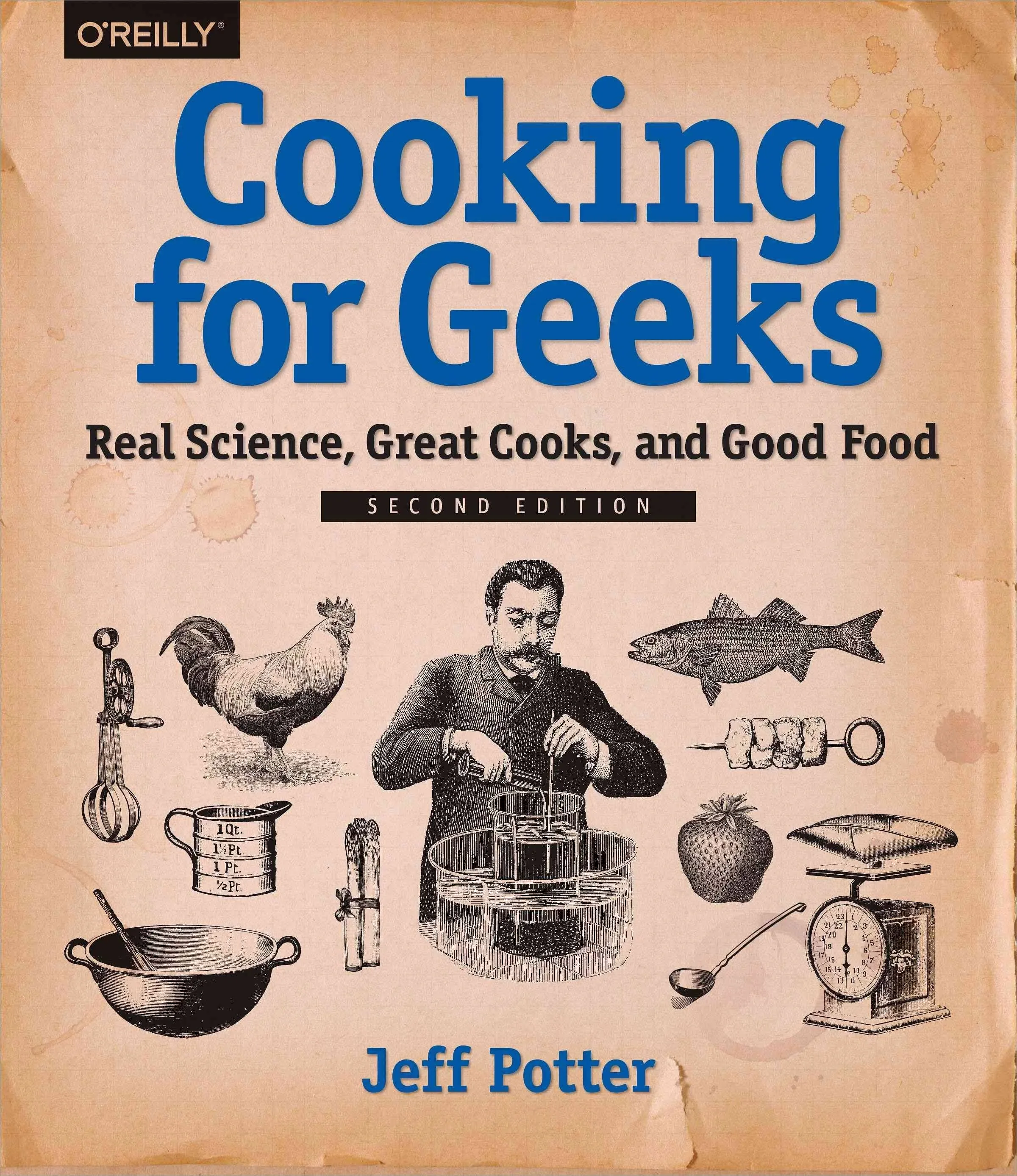 Cooking for Geeks: Real Science, Great Cooks, and Good Food by Jeff Potter ...