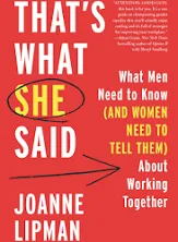 That's What She Said: What Men Need to Know (and Women Need to Tell Them) About Working Together