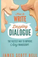 How to Write Dazzling Dialogue: The Fastest Way to Improve Any Manuscript