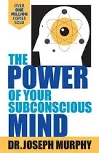 The Power of Your Subconscious Mind