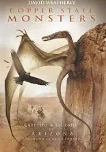 Copper State Monsters: Cryptids & Legends of Arizona (Monsters of America)