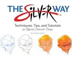 The Silver Way: Techniques, Tips, and Tutorials for Effective Character Design