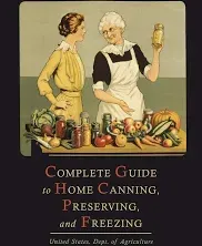 Complete Guide to Home Canning, Preserving, and Freezing