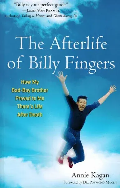 The Afterlife of Billy Fingers: How My Bad-Boy Brother Proved to Me There's Life After Death