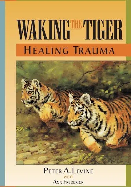 Waking the Tiger: Healing Trauma