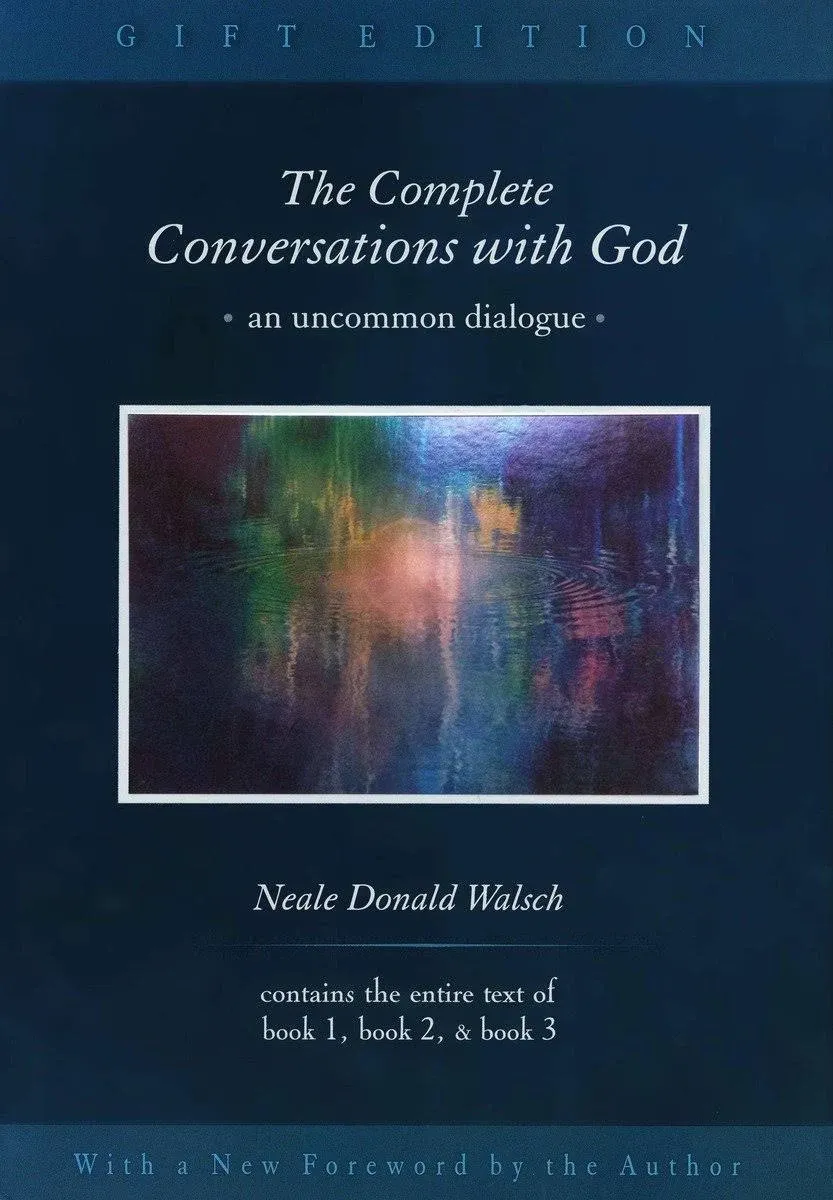 The Complete Conversations with God: An Uncommon Dialogue [Book]