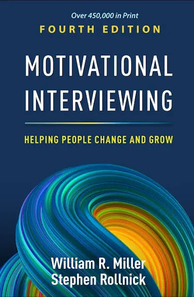 Motivational Interviewing: Helping People Change and Grow