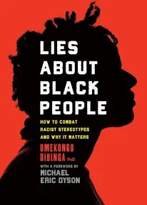 Lies about Black People: How to Combat Racist Stereotypes and Why It Matters