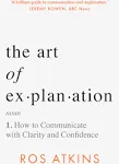 The Art of Explanation: How to Communicate with Clarity and Confidence