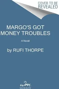 Margo's Got Money Troubles: A Novel