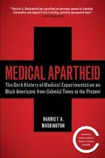 Medical Apartheid: The Dark History of Medical Experimentatio<wbr/>n...