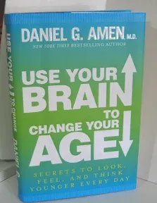 Use Your Brain to Change Your Age: Secrets to Look, Feel, and Think Younger Every Day