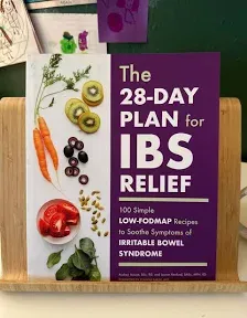 The 28-Day Plan for IBS Relief: 100 Simple Low-FODMAP Recipes to Soothe Symptoms of Irritable Bowel Syndrome