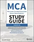 MCA Microsoft Certified Associate Azure Data Engineer Study Guide: Exam DP-203 (Sybex Study Guide)