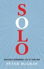 Solo: Building a Remarkable Life of Your Own [Book]