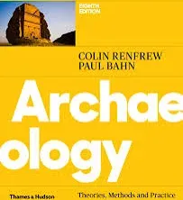 Archaeology: Theories, Methods and Practice