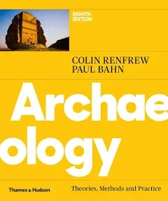 Archaeology:Theories, Methods and Practice