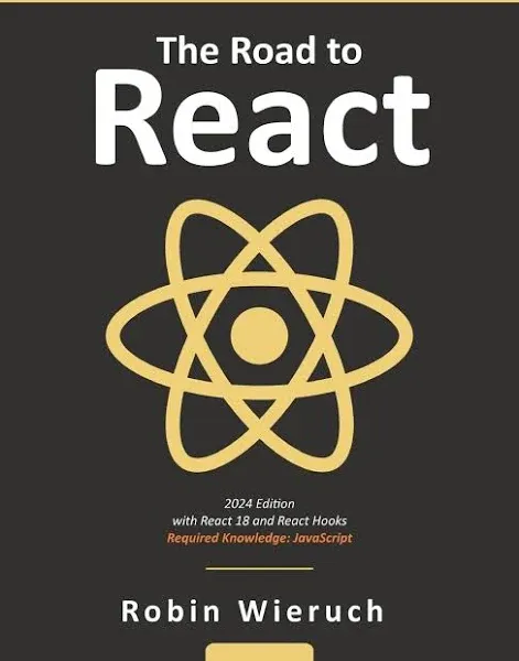 The Road to React: With React 18 and React Hooks : Required Knowledge: JavaScript