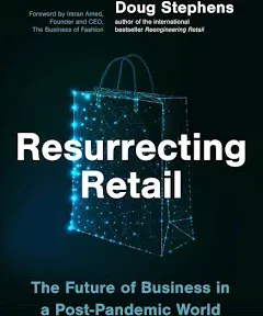 Resurrecting Retail: The Future of Business in a Post-Pandemic World