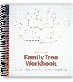 Family Tree Workbook: 30+ Step-by-Step Worksheets to Build Your Family History