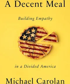 A Decent Meal: Building Empathy in a Divided America [Book]