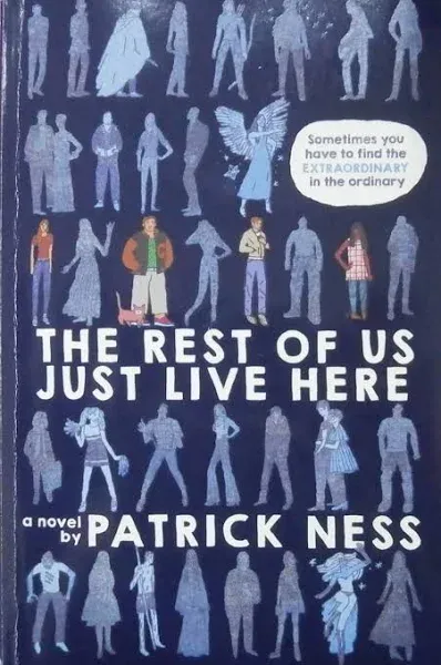 The Rest of Us Just Live Here by Patrick Ness: New