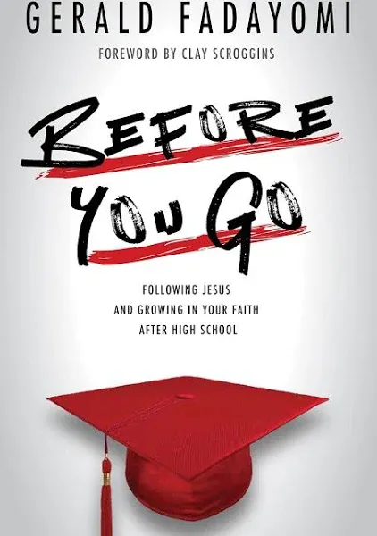 Before You Go: Following Jesus and Growing in Your Faith After High School