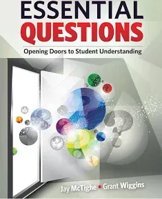 Essential Questions: Opening Doors to Student Understanding [Book]