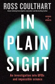 In Plain Sight: an Investigation Into UFOs and Impossible Science [Book]