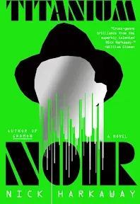 Titanium Noir: A Novel