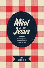 A Meal with Jesus: Discovering Grace, Community, and Mission Around the Table