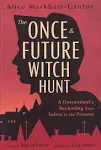 The Once & Future Witch Hunt: A Descendant's Reckoning from Salem to the Present