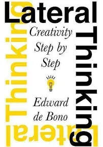 Lateral Thinking: Creativity Step by Step