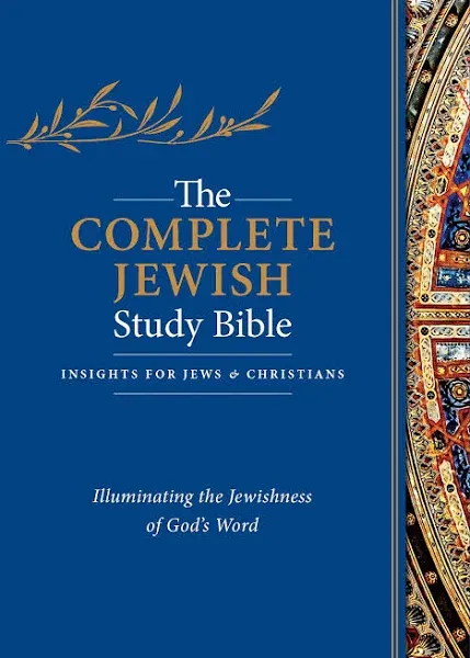 The Complete Jewish Study Bible: Illuminating the Jewishness of God's Word