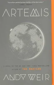 Artemis: A Novel by Weir, Andy