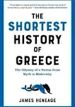 The Shortest History of Greece By James Heneage