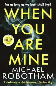 When You Are Mine: A Novel