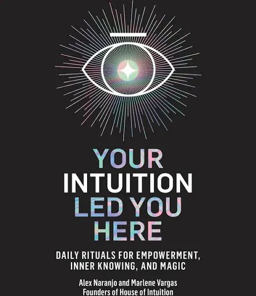 Your Intuition Led You Here