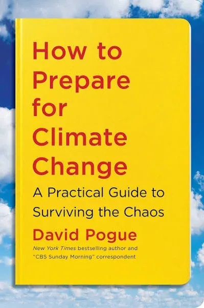 How to Prepare for Climate Change: A Practical Guide to Surviving the Chaos