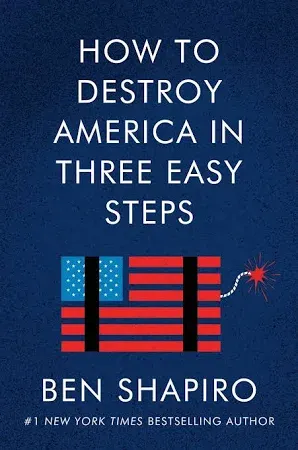 How to Destroy America in Three Easy Steps by Ben Shapiro (2020, Hardcover)