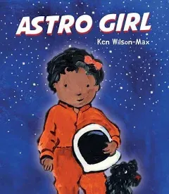 Astro Girl; Wonder Kids - paperback, Ken Wilson-Max, 9781536221954