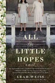 All the Little Hopes: A Noveln (Advanve Readers Edition)