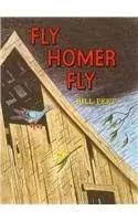 Fly, Homer, Fly By Bill Peet