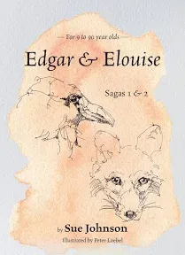 Edgar and Elouise - Sagas 1 & 2: For 9 to 90 year olds