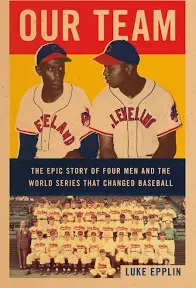 Our Team: The Epic Story of Four Men and the World Series That Changed Baseball