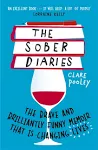 The Sober Diaries: How One Woman Stopped Drinking and Started Living [Book]