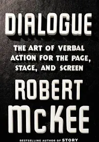 Dialogue: The Art of Verbal Action for Page, Stage, and Screen