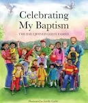 Celebrating My Baptism: The Day I Joined God's Family [Book]